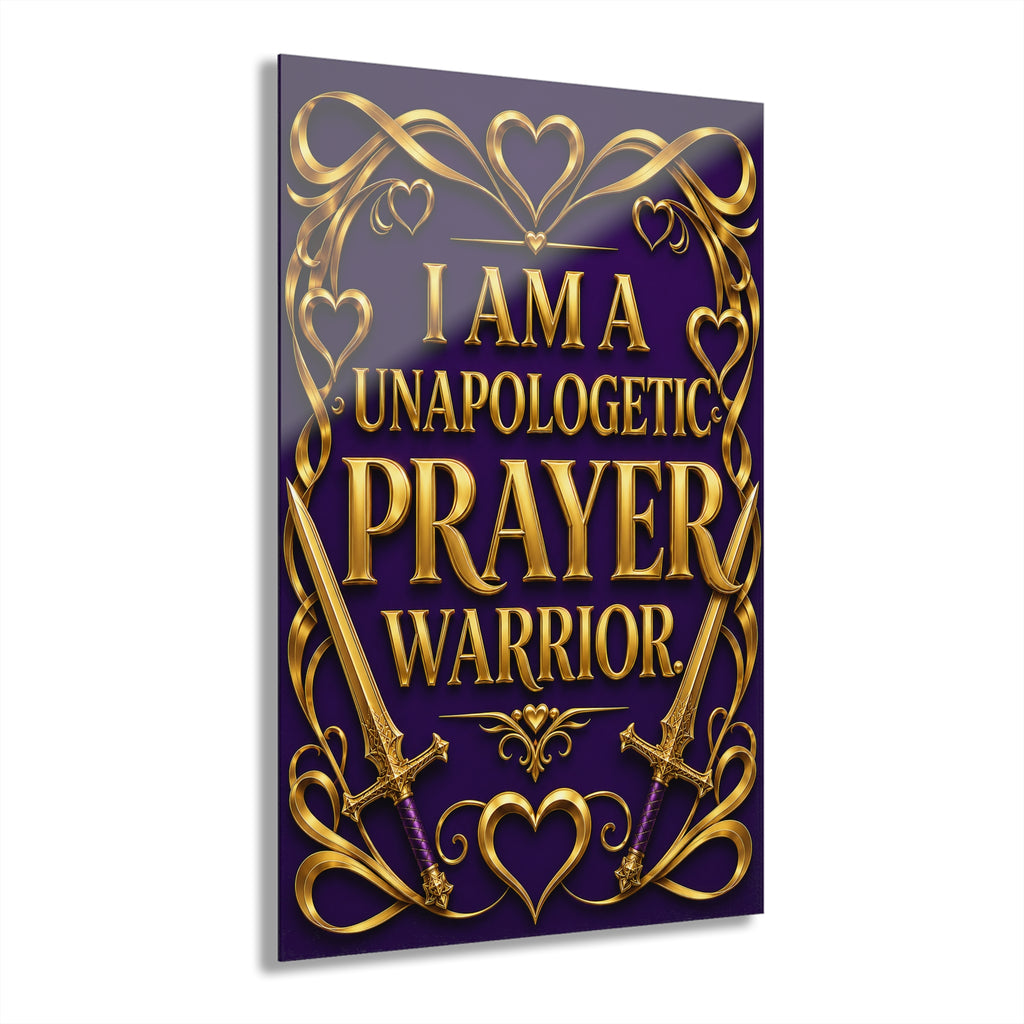 Acrylic Print — "I Am a Unapologetic Prayer Warrior" Religious Wall Art