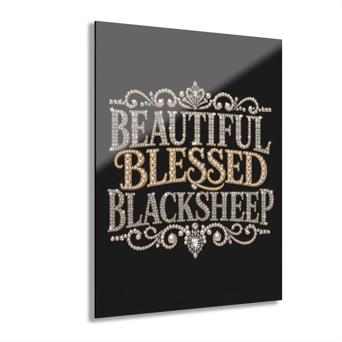 Acrylic Wall Art — "Beautiful Blessed Blacksheep" Pearl Typography Print