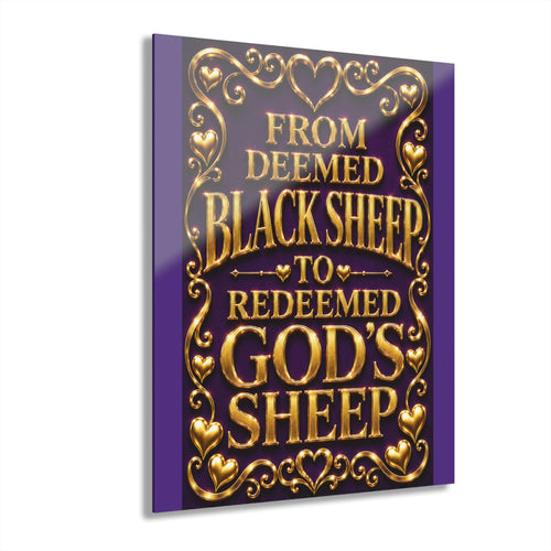 Acrylic Print - "From Deemed Black Sheep to Redeemed God's Sheep" Inspirational Wall Art
