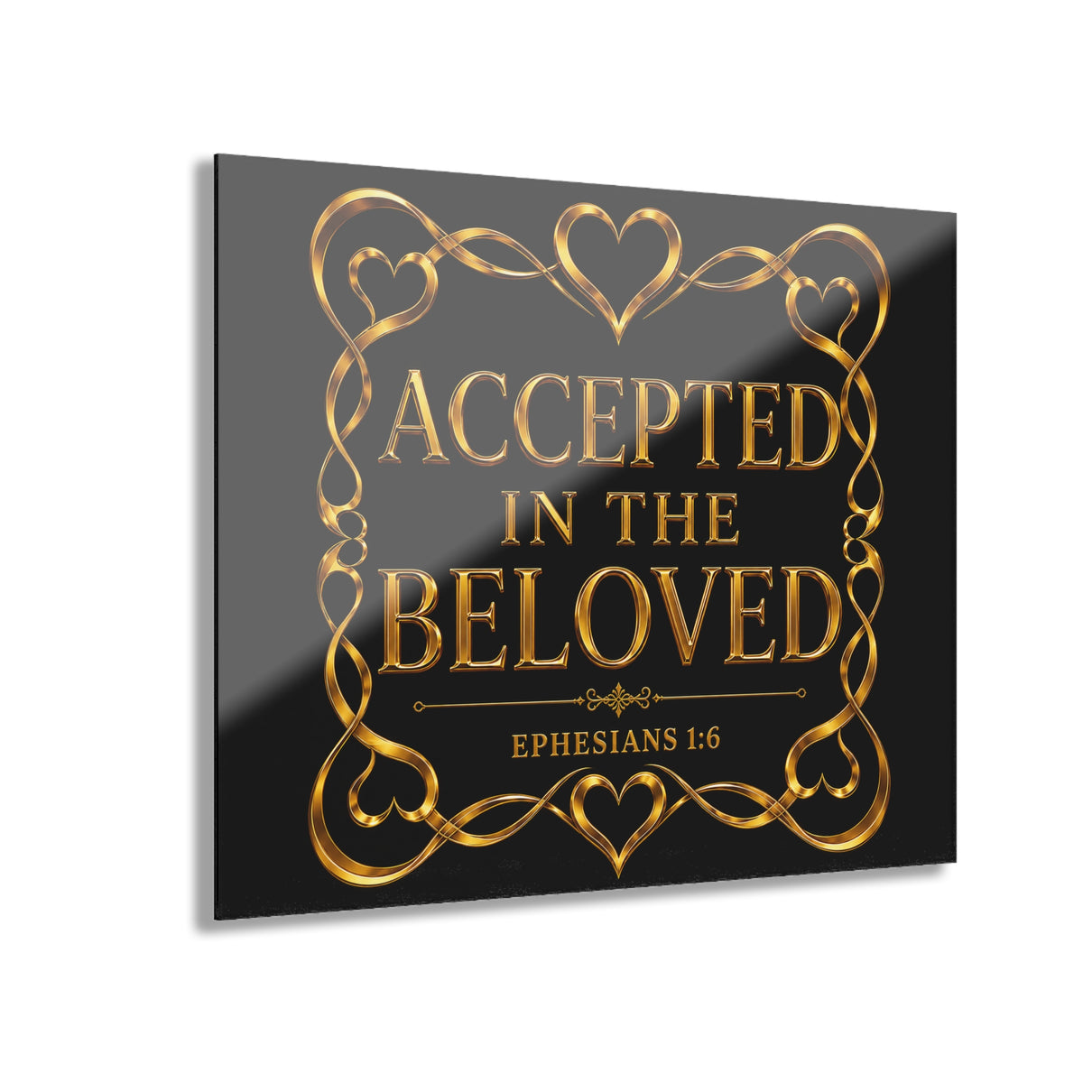 Accepted in the Beloved Acrylic Wall Art — Ephesians 1:6 Christian Scripture Print