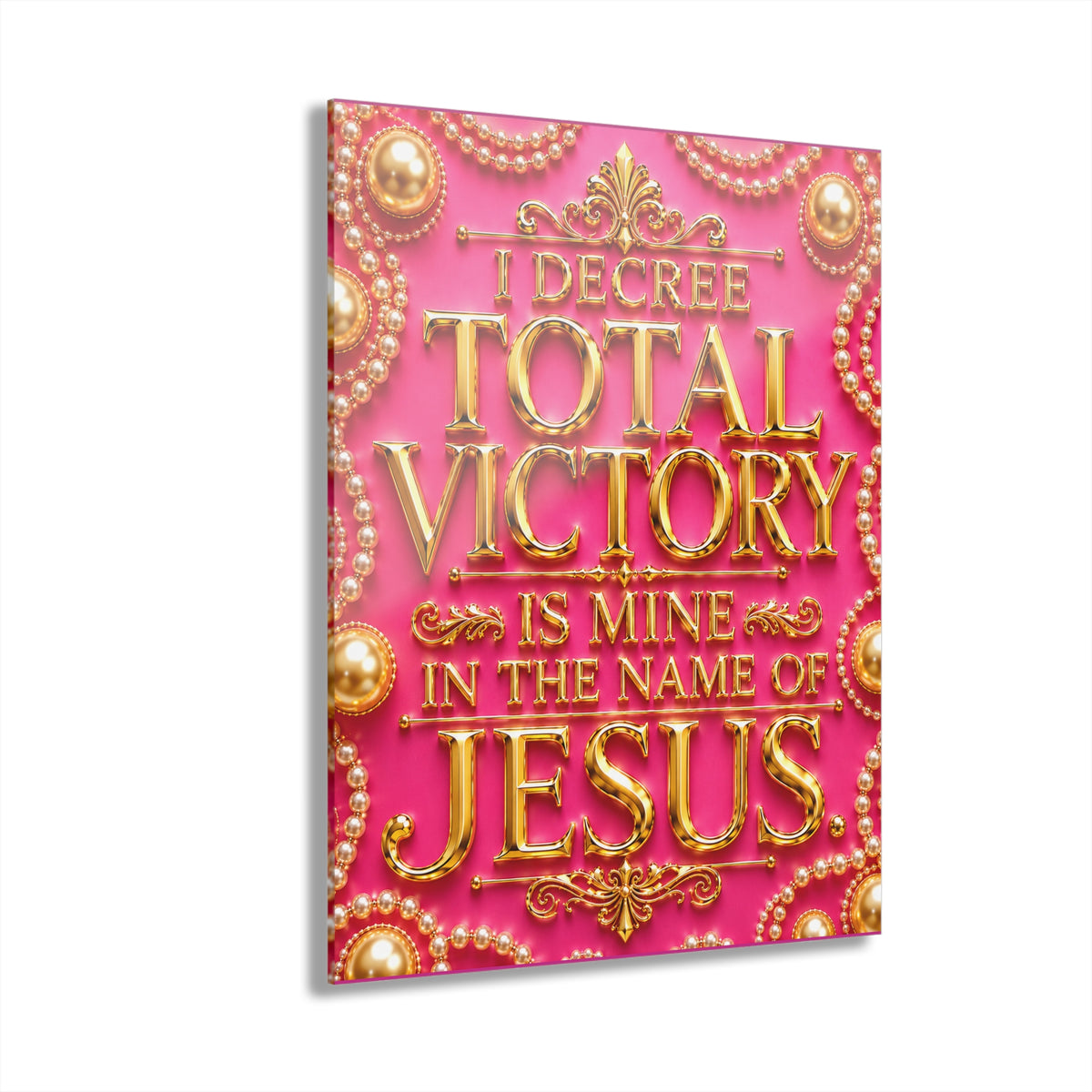 Acrylic Print — "I Decree Total Victory Is Mine In The Name Of Jesus" (Pink Gold Faith Wall Art)
