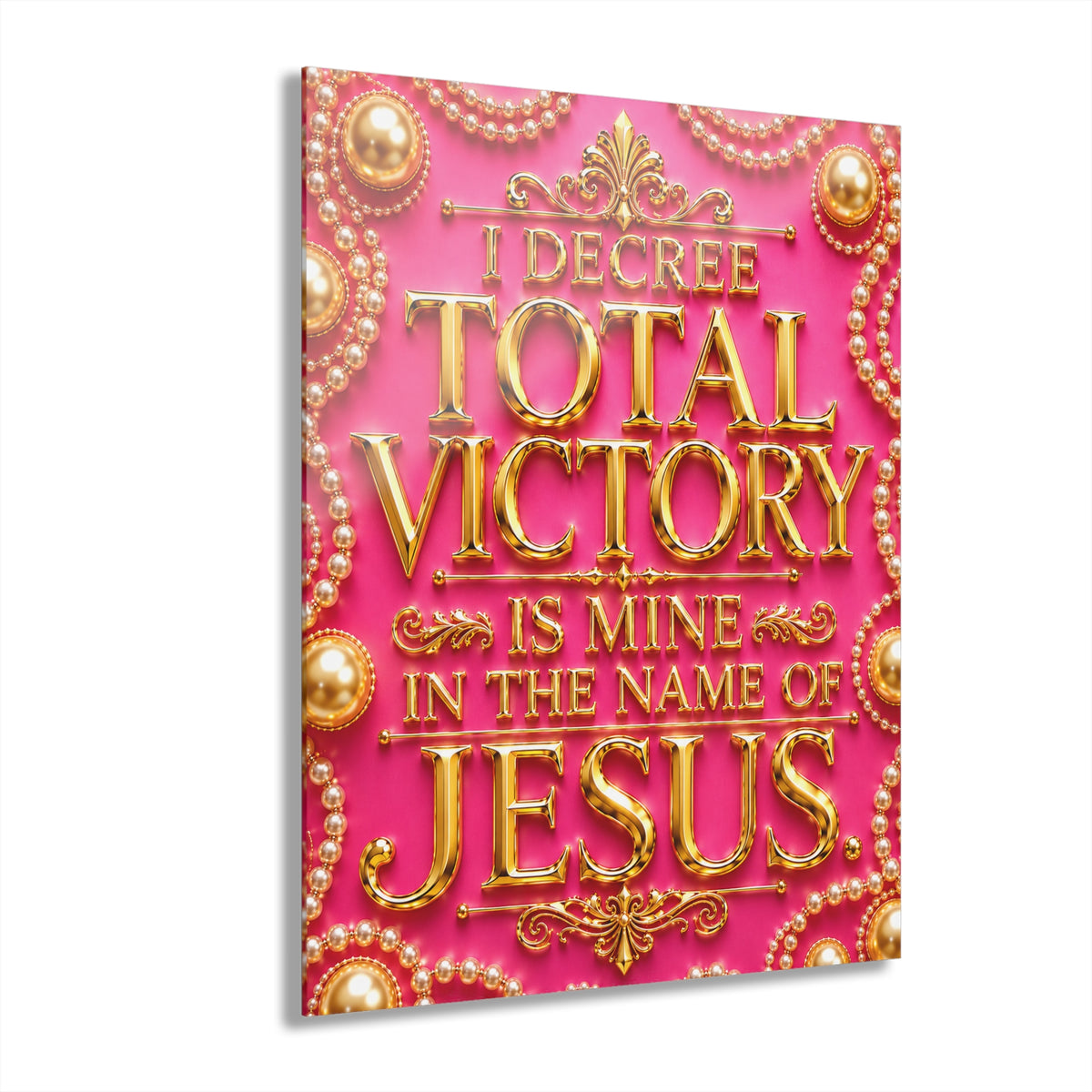 Acrylic Print — "I Decree Total Victory Is Mine In The Name Of Jesus" (Pink Gold Faith Wall Art)