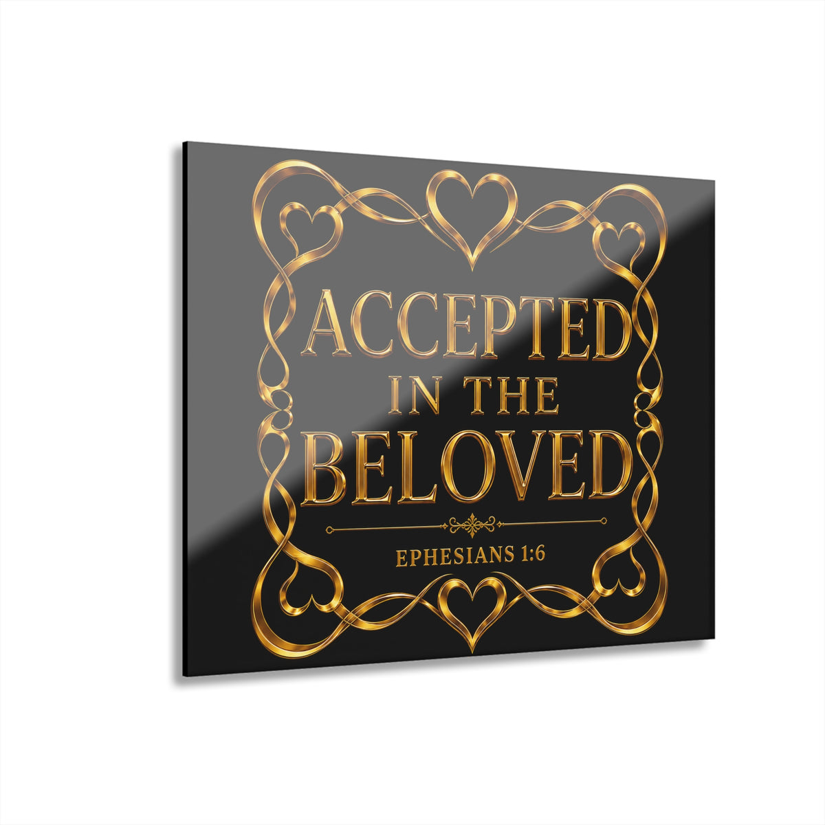 Accepted in the Beloved Acrylic Wall Art — Ephesians 1:6 Christian Scripture Print