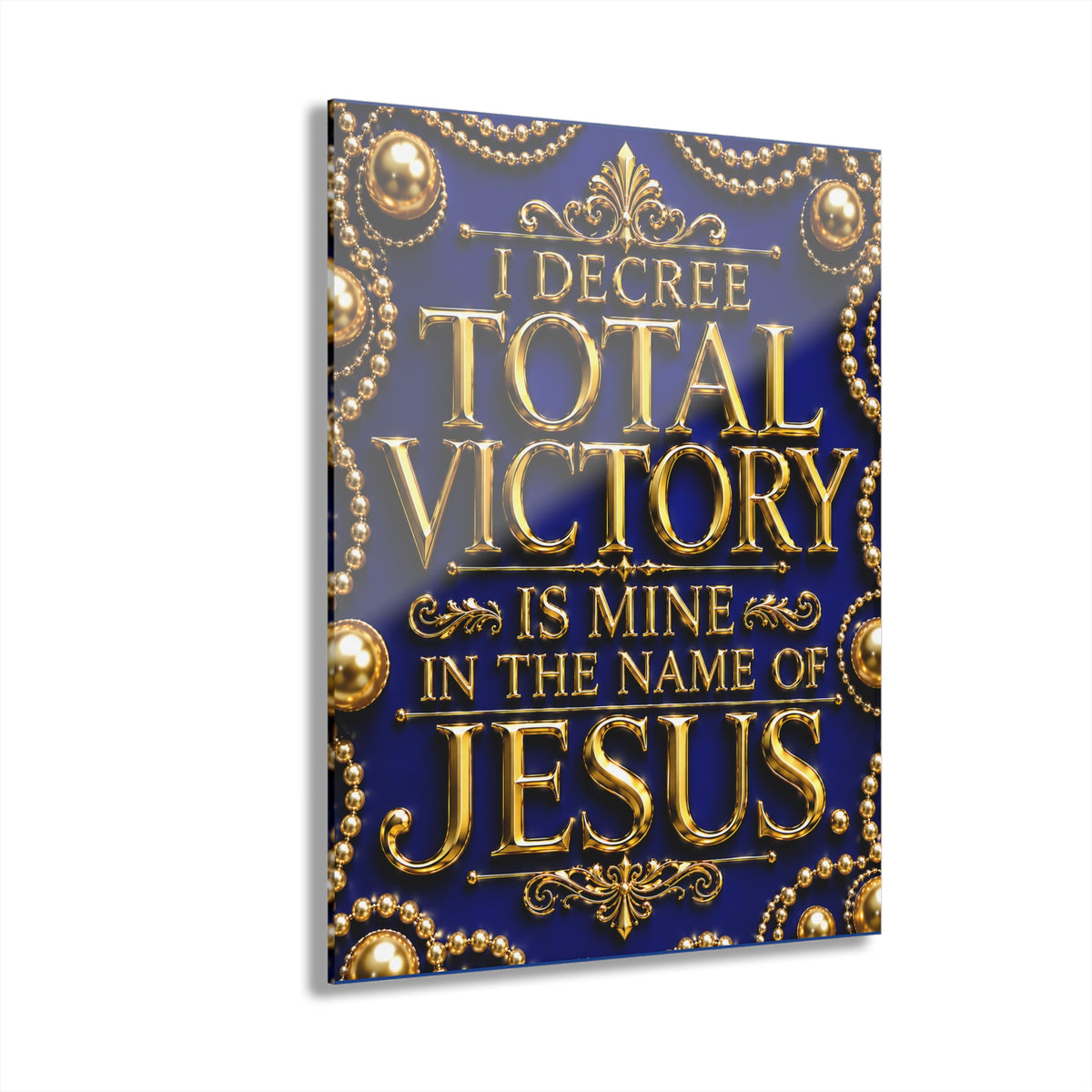 Acrylic Print - "I Decree Total Victory Is Mine in the Name of Jesus" (Religious Wall Art)
