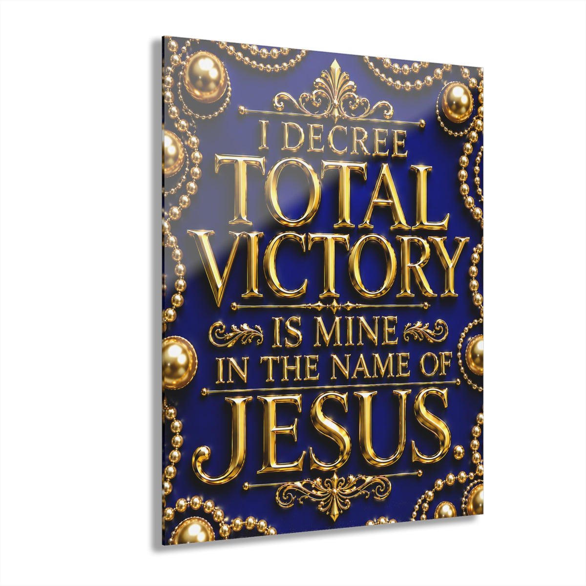 Acrylic Print - "I Decree Total Victory Is Mine in the Name of Jesus" (Religious Wall Art)